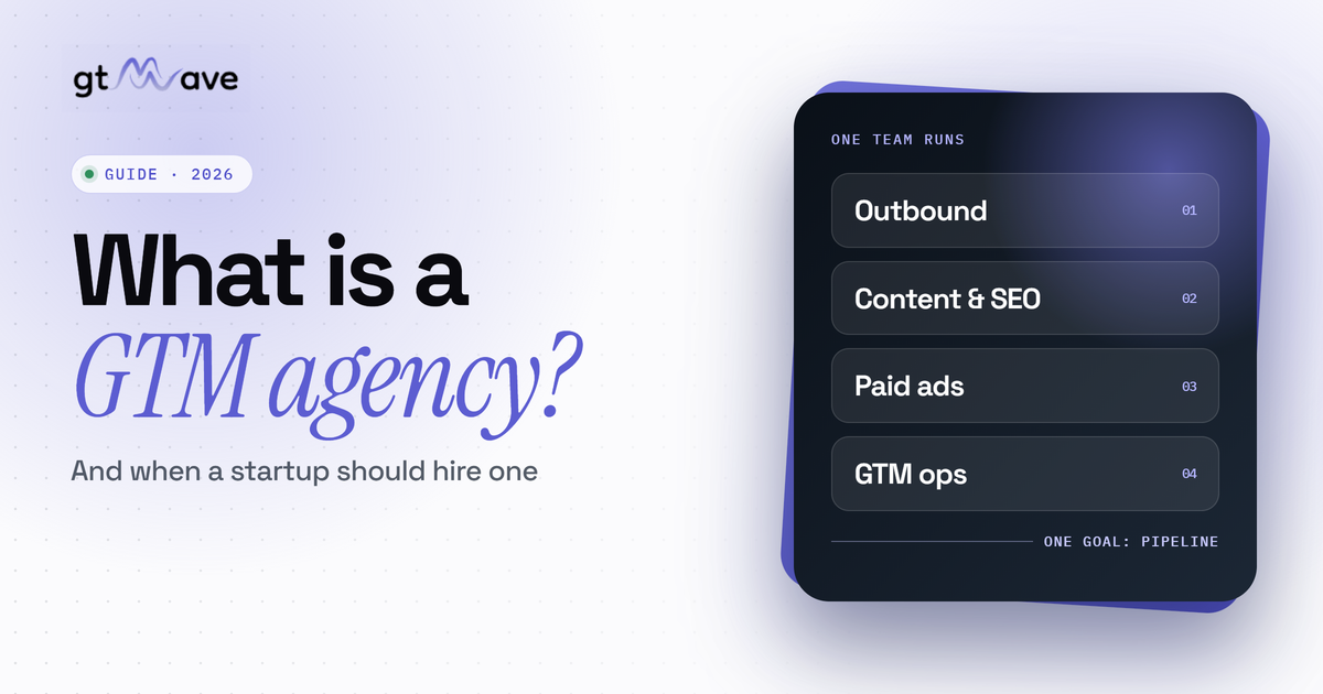What is a GTM agency, and when should a startup hire one?